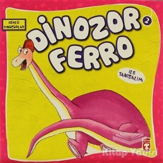 Dinozor Ferro İle Tanışalım - Timaş Çocuk