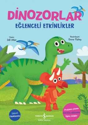 Dinozorlar – Eğlenceli Etkinlikler - İş Bankası Kültür Yayınları