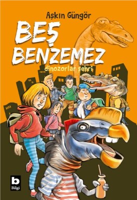 Dinozorlar Şehri - Beş Benzemez - Bilgi Yayınevi