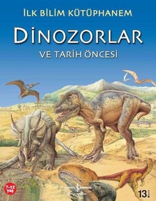 Dinozorlar ve Tarih Öncesi - İş Bankası Kültür Yayınları