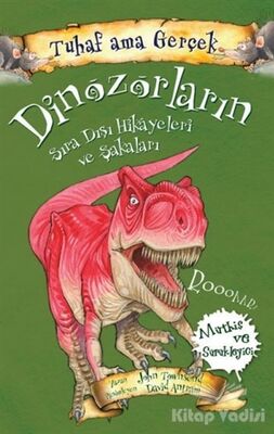 Dinozorların Sıra Dışı Hikayeleri ve Şakaları - Tuhaf Ama Gerçek - 1