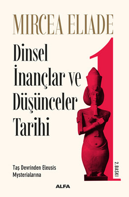 Dinsel İnançlar ve Düşünceler Tarihi 1 - Alfa Yayınları