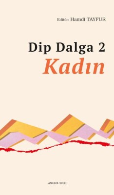 Dip Dalga 2 - Kadın - Ankara Okulu Yayınları