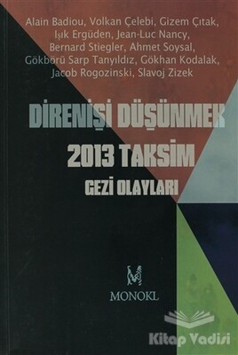 Direnişi Düşünmek 2013 Taksim Gezi Olayları - Monokl Yayınları