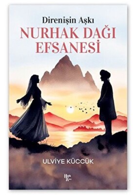Direnişin Aşkı - Nurhak Dağı Efsanesi - Halk Kitabevi