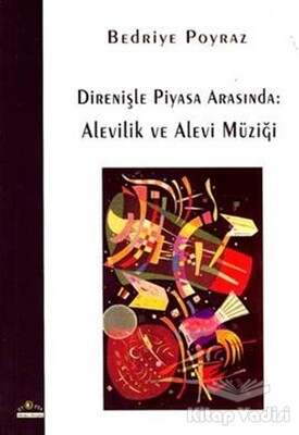 Direnişle Piyasa Arasında: Alevilik ve Alevi Müziği - Ütopya Yayınevi