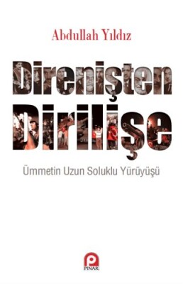 Direnişten Dirilişe - Pınar Yayınları