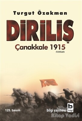 Diriliş Çanakkale 1915 - Bilgi Yayınevi