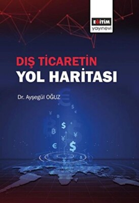 Dış Ticaretin Yol Haritası - Eğitim Yayınevi