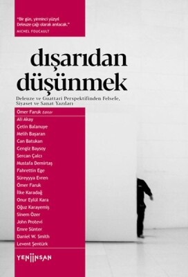 Dışarıdan Düşünmek: Deleuze ve Guattari Perspektifinden Felsefe, Siyaset ve Sanat Yazıları - Yeni İnsan Yayınevi