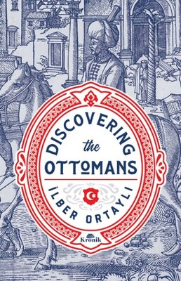 Discovering the Ottomans - Kronik Kitap