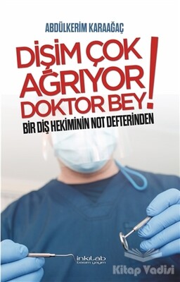 Dişim Çok Ağrıyor Doktor Bey - İnkılab Yayınları