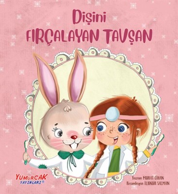 Dişini Fırçalayan Tavşan - Yumurcak Yayınları