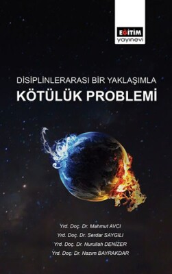 Disiplinlerarası Bir Yaklaşımla Kötülük Problemi - Eğitim Yayınevi