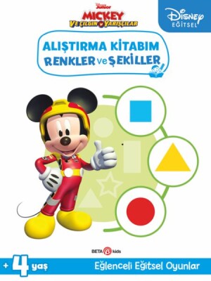 Disney Eğitsel Mickey ve Çılgın Yarışçılar Alıştırma Kitabım Renkler ve Şekiller - Beta Kids