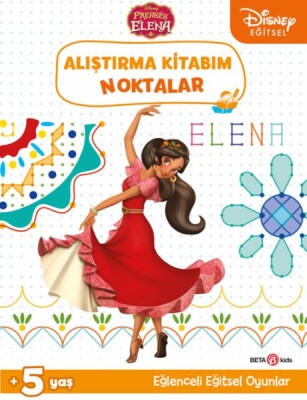 Disney Eğitsel Prenses Elena Alıştırma Kitabım Noktalar - Beta Kids