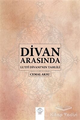 Divan Arasında - Lutfi Divanı'nın Tahlili - 1