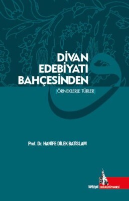 Divan Edebiyatı Bahçesinden (Örneklerle Türler) - Doğu Kütüphanesi