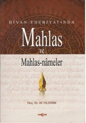 Divan Edebiyatında Mahlas ve Mahlasnameler - Akçağ Yayınları