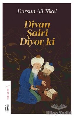 Divan Şairi Diyor ki - 1