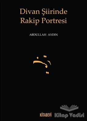 Divan Şiirinde Rakip Portresi - Kitabevi Yayınları