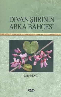 Divan Şiirinin Arka Bahçesi - Akçağ Yayınları