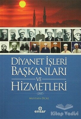 Diyanet İşleri Başkanları ve Hizmetleri - Ensar Neşriyat