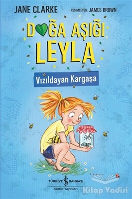 Doğa Aşığı Leyla - Vızıldayan Kargaşa - İş Bankası Kültür Yayınları