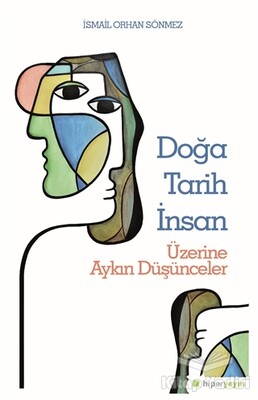 Doğa Tarih İnsan Üzerine Aykırı Düşünceler - Hiperlink Yayınları