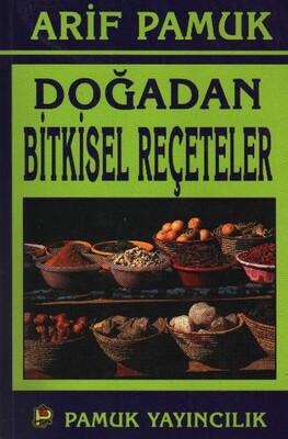 Doğadan Bitkisel Reçeteler - Pamuk Yayıncılık