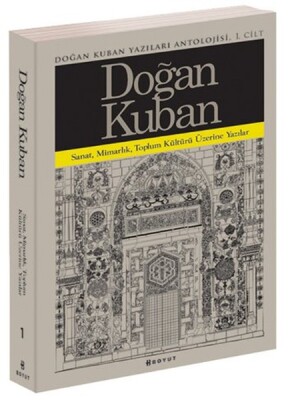 Doğan Kuban Yazıları Antolojisi 1. Cilt - Boyut Yayın Grubu