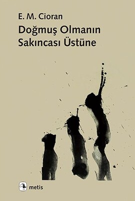 Doğmuş Olmanın Sakıncası Üstüne - Metis Yayınları