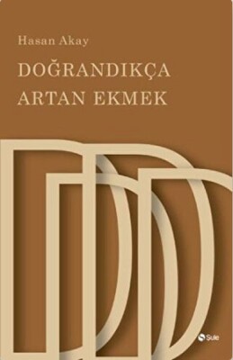 Doğrandıkça Artan Ekmek - Şule Yayınları