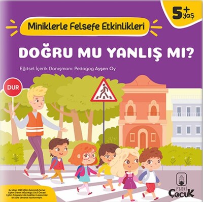 Doğru Mu, Yanlış mı? - Miniklerle Felsefe Etkinlikleri - Floki Çocuk