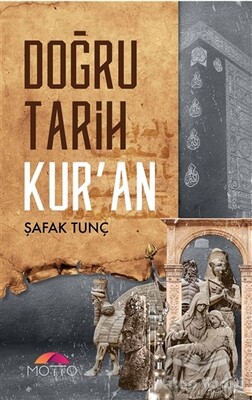 Doğru Tarih Kur'an - Motto