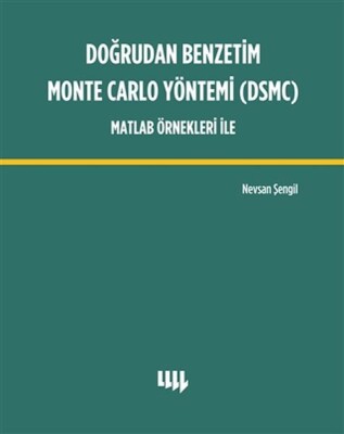 Doğrudan Benzetim Monte Carlo Yöntemi (DSMC) Matlab Örnekleri İle - Literatür Yayınları