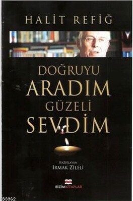 Doğruyu Aradım Güzeli Sevdim - Bizim Kitaplar Yayınevi