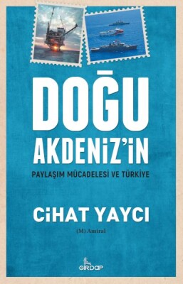 Doğu Akdeniz’in Paylaşım Mücadelesi Ve Türkiye - Girdap Kitap