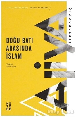 Doğu Batı Arasında İslam - Ketebe Yayınları