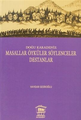 Doğu Karadeniz - Masallar Öyküler Söylenceler Destanlar - 1