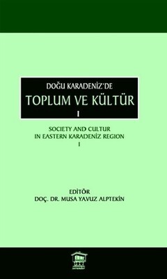 Doğu Karadeniz’de Toplum ve Kültür 1 - Serander Yayınları