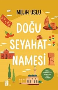 Doğu Seyahatnamesi - Mona Kitap