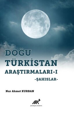 Doğu Türkistan Araştırmaları 1 - Paradigma Akademi Yayınları