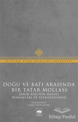 Doğu ve Batı Arasında Bir Tatar Mollası - Ötüken Neşriyat