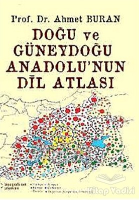 Doğu ve Güneydoğu Anadolu’nun Dil Atlası - Biyografi Net İletişim ve Yayın