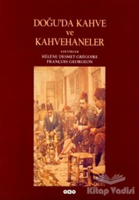 Doğu’da Kahve ve Kahvehaneler - 1