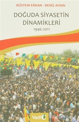 Doğuda Siyasetin Dinamikleri 1946 - 2011 - Vadi Yayınları