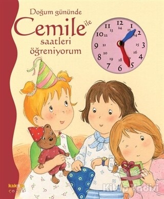 Doğum Gününde Cemile ile Saatleri Öğreniyorum - Kaknüs Yayınları