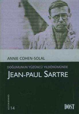 Doğumunun Yüzüncü Yıldönümünde Jean-Paul Sartre - Dost Kitabevi Yayınları
