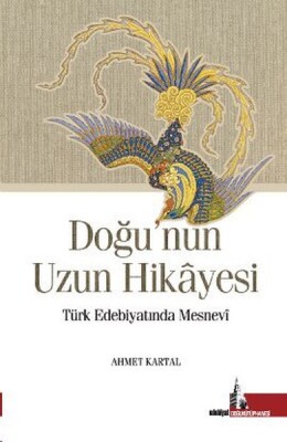 Doğu'nun Uzun Hikayesi Türk Edebiyatında Mesnevi - Doğu Kütüphanesi